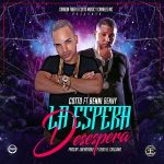 Cotto Ft. Benny Benni - La Espera Desespera MP3